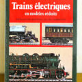 Livre "Trains électriques en modèles réduits"