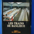 Les Trains de Banlieue Tome II de 1938 à 1999